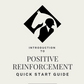 Introduction to Positive Reinforcement: Quick Start Guide (Digital)